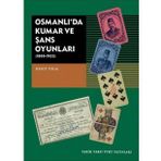 Osmanlı’da Kumar ve Şans Oyunları (1800-1923)