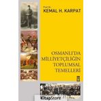 Osmanlı'da Milliyetçiliğin Toplumsal Temelleri - Kemal Karpat