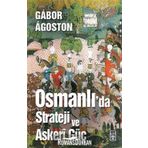 Osmanlı'da Strateji ve Askeri Güç - Gábor Ágoston