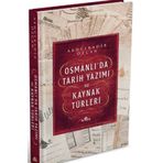 Osmanlı'da Tarih Yazımı ve Kaynak Türleri - Abdülkadir Özcan
