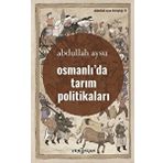 Osmanlı'da Tarım Politikaları - Abdullah Aysu