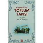 OSMANLI`DA TOPLUM YAPISI - ZIYA KAZICI