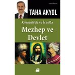 OSMANLI'DA VE İRAN'DA MEZHEP VE DEVLET - TAHA AKYOL
