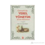 OSMANLI`DA YEREL YÖNETİM - ZIYA KAZICI