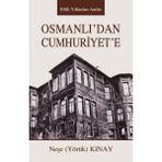 Osmanlı'dan Cuhuriyet'e Neşe Kınay