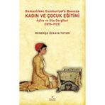 Osmanlıdan Cumhuriyet'e Basında Kadın ve Çocuk Eğitimi - Ayine ve Süs Dergileri (1875 - 1923)