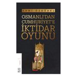 Osmanlı’dan Cumhuriyet’e İktidar Oyunu - Avni Özgürel