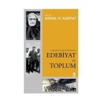 OSMANLI'DAN GÜNÜMÜZE EDEBIYAT VE TOPLUM - KEMAL H. KARPAT