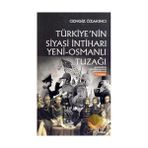 OSMANLI´DAN GÜNÜMÜZE İSLAM ÜZERİNDE EMP. OYUNLAR TÜRKİYE`NİN SIYASI İNTİHARI `YENI-OSMANLI` TUZAĞI - CENGIZ ÖZAKINCI