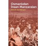 Osmanlıdan İnsan Manzaraları - Julius R. Van Millingen