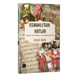 Osmanlı’dan Notlar - Mehdi Kara