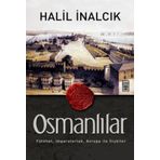 OSMANLILAR FÜTÜHAT, İMPARATORLUK, AVRUPA ILE İLIŞKILER - HALIL İNALCIK