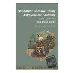Osmanlılar Karakoyunlular Akkoyunlular Safeviler Bilge Kültür Sanat Yayınları