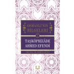 Osmanlı'nın Bilgeleri 1- Taşköprizade Ahmed Efendi