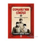 Osmanlı’nın Çöküşü - Ekrem Buğra Ekinci
