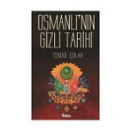 OSMANLI´NIN GIZLI TARIHI - İSMAİL ÇOLAK