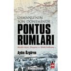 Osmanlı'nın Son Döneminde Pontus Rumları - Aydın Özgören