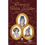 OSMANLI'NIN VALIDE SULTANLARI - SEVİNÇ KUŞOĞLU