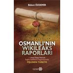 OSMANLI'NIN WIKILEAKS RAPORLARI - BÜLENT ÖZDEMİR