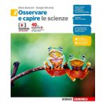Osservare e capire. Le scienze. Per la Scuola media. Con e-book (Vol. 2)