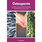 Osteopenia: A Women’s 5-Step Beginner’s Framework for Managing Bone Health Through Diet, With Recipes and Meal Plans