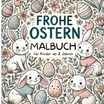 Oster-Malbuch für Kinder ab 2 Jahren – Einfaches Ostern Ausmalbuch – Große Bilder & dicke Linien – Perfektes Geschenk für Kleinkinder – 63 Seiten Malspaß
