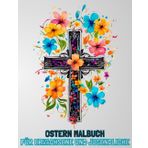 Ostern Malbuch für Erwachsene: 52 Christliche und Inspirierende Bilder zum Nachdenken über die Symbolik von Ostern
