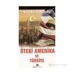 ÖTEKİ AMERIKA VE TÜRKİYE - YÜCEL DÖNMEZ