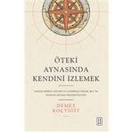 Öteki Aynasında Kendini İzlemek - Demet Koçyiğit