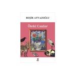 Öteki Canlar Renkli - Beşir Ayvazoğlu