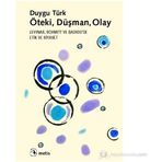 ÖTEKI, DÜŞMAN, OLAY LEVINAS, SCHMITT VE BADIOUDA ETIK VE SIYASET - DUYGU TÜRK