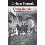 Öteki Renkler Seçme Yazılar ve Bir Hikaye - Orhan Pamuk