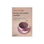 Öteki Şeylerin Tarihi Sema Soykan Alfa Yayınları