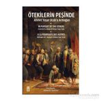 Ötekilerin Peşinde - Ahmet Yaşar Ocak’a Armağan - Ahmet Yaşar Ocak İsmail Kara Prof. Dr. Halil İnalcık Martin van Bruinessen fatih mehmet seker