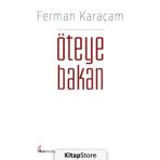 Öteye Bakan / Ferman Karaçam
