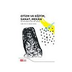 Otizm ve Eğitim, Sanat, Mekan - Pegem Akademi Yayıncılık