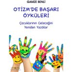 Otizm’de Başarı Öyküleri - Gamze Benli