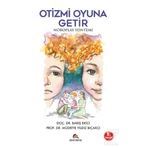 Otizmi Oyuna Getir - Barış Ekici