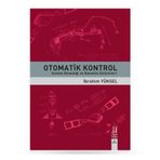 OTOMATIK KONTROL SISTEM DİNAMİĞİ VE DENETIM SISTEMLERI ÇÖZÜMLÜ PROBLEMLER - GÜRSEL ŞEFKAT;İBRAHİM YÜKSEL;MESUT ŞENGİRGİN