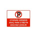 Otopark Girişidir Araç Park Etmeyin Aracınız Çekilir İsg Uyarı Levhası Pvc A4 21X30 Cm