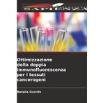 Ottimizzazione della doppia immunofluorescenza per i tessuti cancerogeni