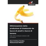 Ottimizzazione della produzione di bioetanolo da bucce di piselli e bucce di banana