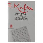 Ottla´ya ve Ailesine Mektuplar - Franz Kafka