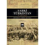 Ötüken Neşriyat Şarki Türkistan Tarihi - Mehmet Emin Buğra - Haz. Abdullah Oğuz
