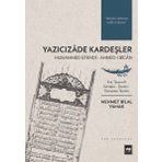 Ötüken Neşriyat Yazıcızade Kardeşler: Muhammed Efendi - Ahmed-i Bican