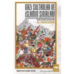 Ötüken Yayıncılık Neşriyat Gazi Sultanlar ve İslamın Sınırları