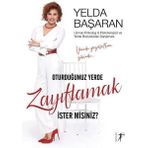 Oturduğunuz Yerde Zayıflamak İster misiniz? - Yelda Başaran - Artemis Yayınları