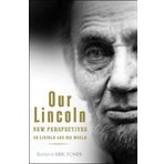 Our Lincoln: New Perspectives on Lincoln and His World by Eric Foner (19-Dec-2008) Hardcover