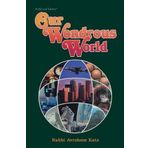 Our Wondrous World: Wonders Hidden Below the Surface (ArtScroll (Mesorah)) by Avrohom Katz (1999-09-01)