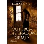 Out From The Shadow of Men by El-Sissi, Mrs Laila R. (2014) Paperback